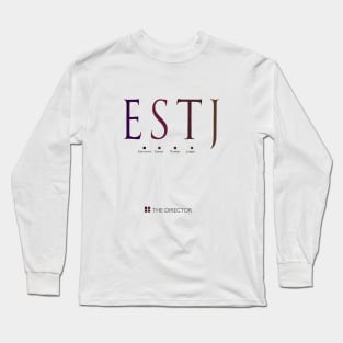 ESTJ The Director, Myers-Briggs Personality Type Long Sleeve T-Shirt